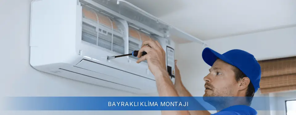 Bayraklı İlçemi Airfel Klima Montajı