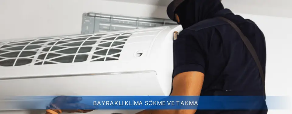 Bayraklı İlçemi Airfel Klima Sökme ve Takma